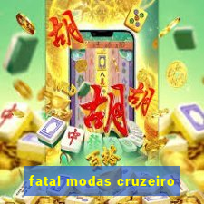 fatal modas cruzeiro